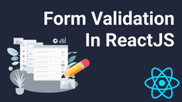 Form Validation In Reactjs: Build A Reusable Custom Hook For Inputs And Error Handling
